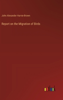 Hardcover Report on the Migration of Birds Book