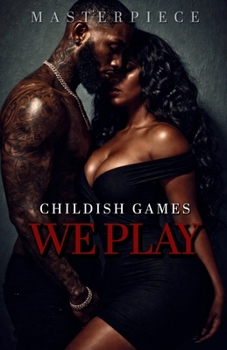 Childish Games We Play