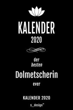 Kalender 2020 für Dolmetscher / Dolmetscherin: Wochenplaner / Tagebuch / Journal für das ganze Jahr: Platz für Notizen, Planung / Planungen / Planer , Erinnerungen und Sprüche (German Edition)