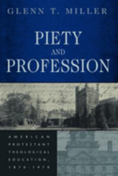 Paperback Piety and Profession: American Protestant Theological Education, 1870-1970 Book