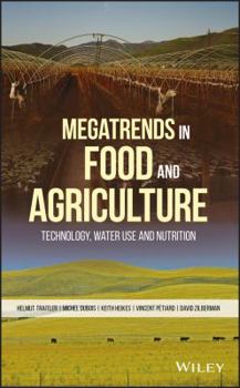 Hardcover Megatrends in Food and Agriculture: Technology, Water Use and Nutrition Book