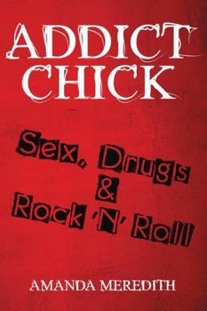 Paperback Addict Chick: Sex, Drugs & Rock 'N' Roll Book