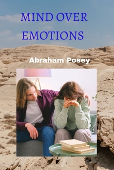 Paperback Mind Over Emotions: Taking Control of Your Feelings for Greater Success and Happiness Book