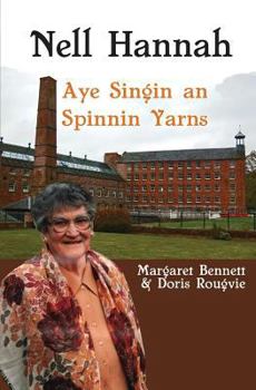 Paperback Nell Hannah: Spinnin Yarns an Aye Singin Book