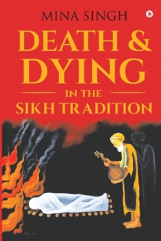 Paperback Death & Dying in the Sikh Tradition Book