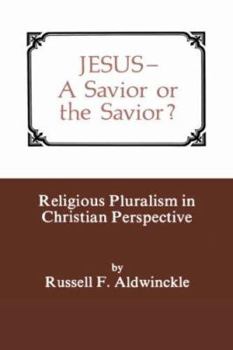 Hardcover Jesus--A Savior or the Savior: Religious Pluralism in Christian Perspective Book