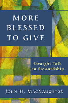 Paperback More Blessed to Give: Straight Talk on Stewardship Book