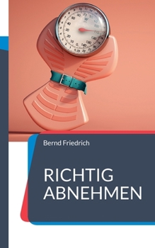 Paperback Richtig Abnehmen: Alles, was Sie zum Abnehmen wissen müssen [German] Book