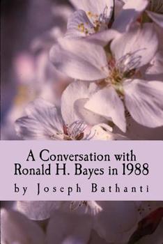 Paperback A Conversation with Ronald H. Bayes in 1988: by Joseph Bathanti Book