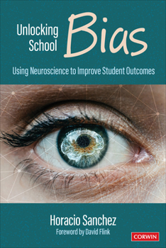 Paperback Unlocking School Bias: Using Neuroscience to Improve Student Outcomes Book