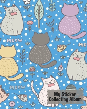 Paperback My Sticker Collecting Album: Funny Cats Cartoon Fun Family Activity Books, Collecting Stickers, Memories, Doodling, Sketching, Drawing - to put in Book