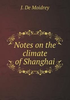 Paperback Notes on the climate of Shanghai Book