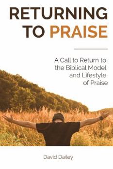 Paperback Returning to Praise: A Biblical Model and Lifestyle of Praise Book