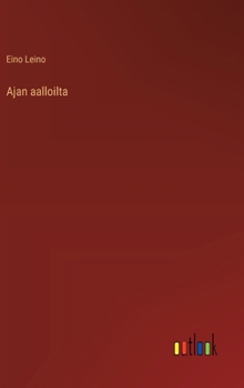 Ajan aalloilta (Finnish Edition)