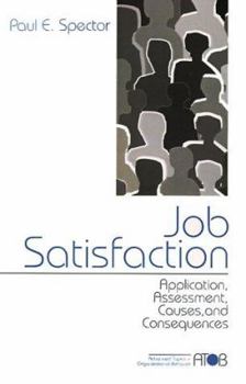 Hardcover Job Satisfaction: Application, Assessment, Causes, and Consequences (Advanced Topics in Organizational Behavior series) Book