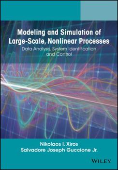 Hardcover Modeling and Simulation of Large-Scale, Nonlinear Processes: Data Analysis, System Identification and Control Book