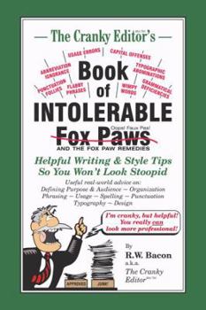 Paperback The Cranky Editor's Book of Intolerable Fox Paws (Oops! Faux Pas!): Helpful Writing & Style Tips So You Won't Look Stoopid Book