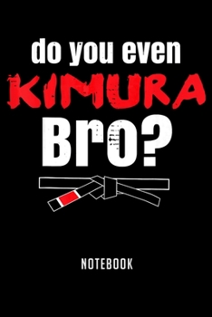 Notebook: Brazilian jiu jitsu kimura bjj mma jujitsu grappler Notebook-6x9(100 pages)Blank Lined Paperback Journal For Student-Jiu jitsu Notebook for Journaling & Training Notes-BJJ Jounal-Jiu jitsu G