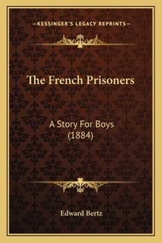 Paperback The French Prisoners: A Story For Boys (1884) Book