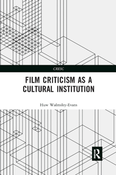 Paperback Film Criticism as a Cultural Institution Book