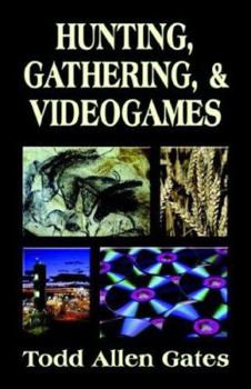Paperback Hunting, Gathering, & Videogames Book