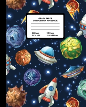 Graph Paper Composition Notebook: Quad Ruled 4 Squares Per Inch Sheets, Math and Science Grid Note Book for Elementary Students, Spaceships In Space