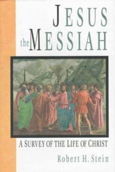Hardcover Jesus the Messiah: A Survey of the Life of Christ Book