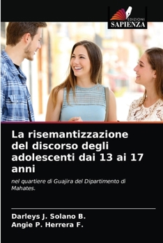 Paperback La risemantizzazione del discorso degli adolescenti dai 13 ai 17 anni [Italian] Book