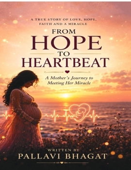 From Hope to Heartbeat: A Mother's Journey to Meeting Her Miracle