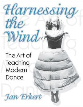 Paperback Harnessing the Wind: The Art of Teaching Modern Dance Book