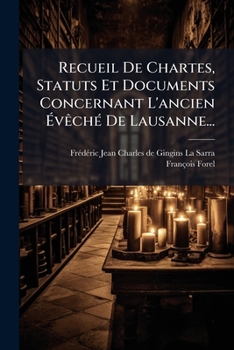 Paperback Recueil De Chartes, Statuts Et Documents Concernant L'ancien Évêché De Lausanne... [French] Book