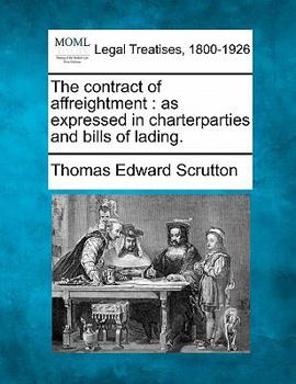 Paperback The contract of affreightment: as expressed in charterparties and bills of lading. Book