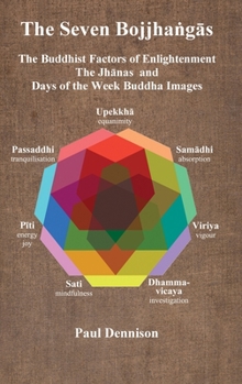 Hardcover The Bojjha&#7749;g&#257;s: The Buddhist Factors of Enlightenment, the Jh&#257;nas and Days of the Week Buddha Images Book