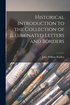 Paperback Historical Introduction to the Collection of Illuminated Letters and Borders Book