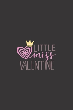 little miss valentine: small lined Valentine Day Notebook / Travel Journal to write in (6'' x 9'') 120 pages