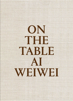 AI Weiwei: On the Table