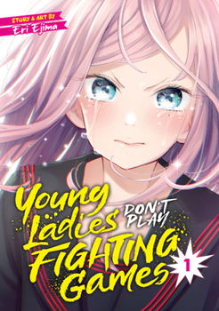 Paperback Young Ladies Don't Play Fighting Games Vol. 1 Book