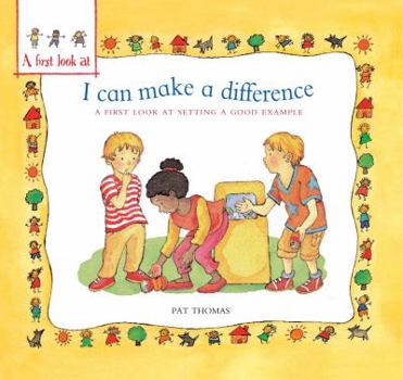 Paperback I Can Make a Difference: A First Look at Setting a Good Example Book
