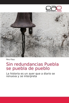 Paperback Sin redundancias Puebla se puebla de pueblo [Spanish] Book