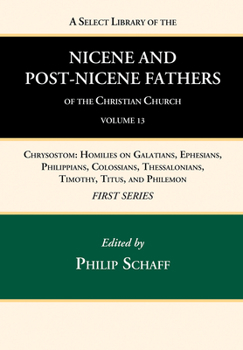 Hardcover A Select Library of the Nicene and Post-Nicene Fathers of the Christian Church, First Series, Volume 13 Book