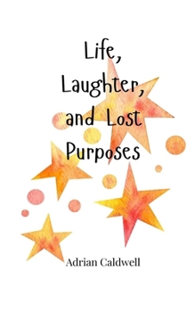 Paperback Life, Laughter, and Lost Purposes Book