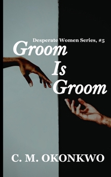 Groom Is Groom (Desperate Women) - Book #5 of the Desperate Women