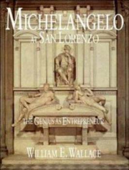 Hardcover Michelangelo at San Lorenzo: The Genius as Entrepreneur Book
