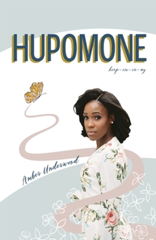 Paperback Hupomone: The Journey of a Young Woman Forsaking Stereotypes & Defying Odds to Become Who God Called Her to Be Book