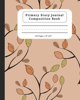 Primary Story Journal Composition Book: Composition Notebook with Dotted Midline & Picture Space |  Grades K-2 School Exercise Book | Autumn Trees Design