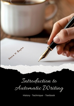 Paperback Introduction to Automatic Writing: History - Technique - Textbook Book