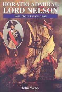 Paperback Horatio Admiral Lord Nelson: Was He ... a Mason? Book