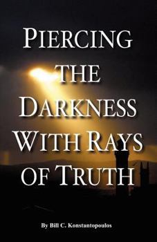 Paperback Piercing the Darkness with Rays of Truth Book