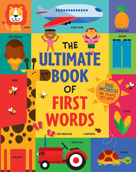 Board book The Ultimate Book of First Words: 200 Words! 80 Flaps to Lift! Book
