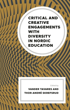 Hardcover Critical and Creative Engagements with Diversity in Nordic Education Book